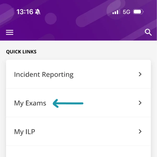 A mobile app screen showing a Quick Links menu with options including Incident Reporting, My Exams, and My ILP. A teal arrow points to the My Exams option.